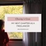 Choosing to Grow: My Next Chapter as a Freelancer