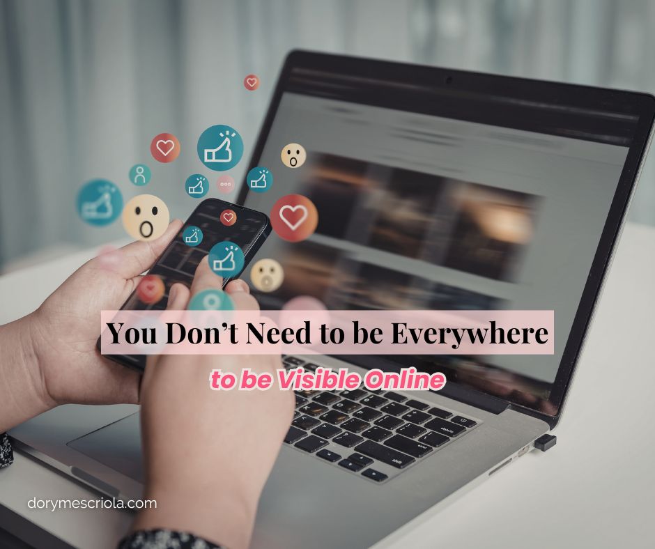 you dont need to be everywhere to be visible